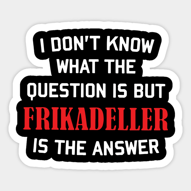 i don't know what the question is but frikadeller is the answer denmark Sticker by TahliaHannell